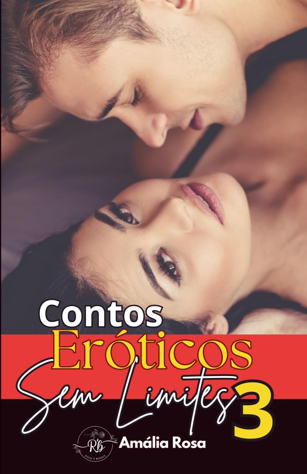 Contos Eróticos Sem Limites 3: Mulheres Casadas Também Tem Desejos Secretos e Realizam Fantasias Proibidas (Coletâneas de Contos)