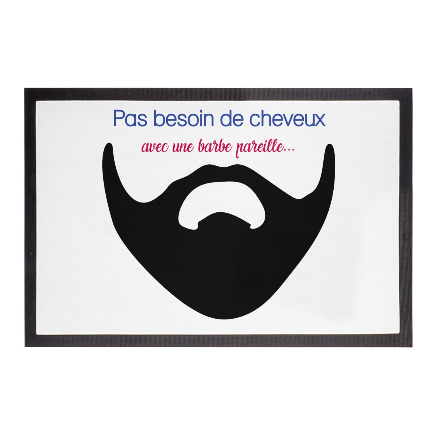 Paillasson Pas Besoin de Cheveux humour barbu pour votre entrée 75x50cm