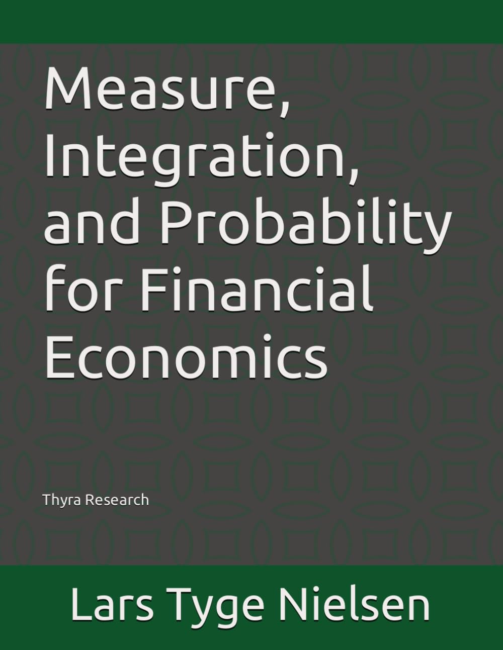 Measure, Integration, and Probability for Financial Economics