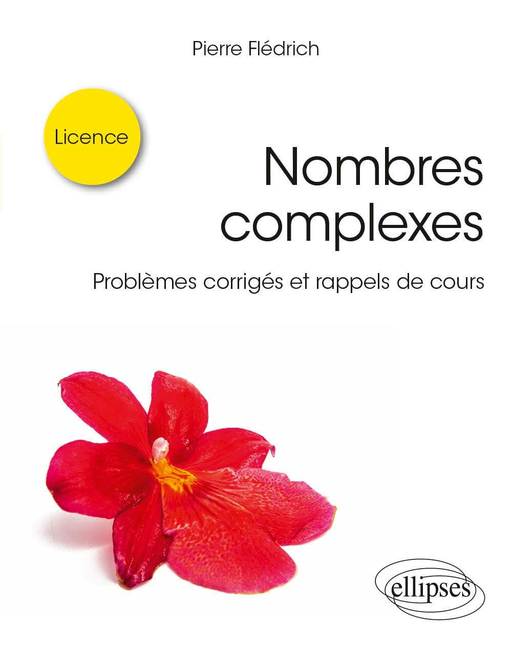 Nombres complexes: Problèmes corrigés et rappels de cours