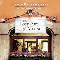 The Lost Art of Mixing Audiobook By Erica Bauermeister cover art
