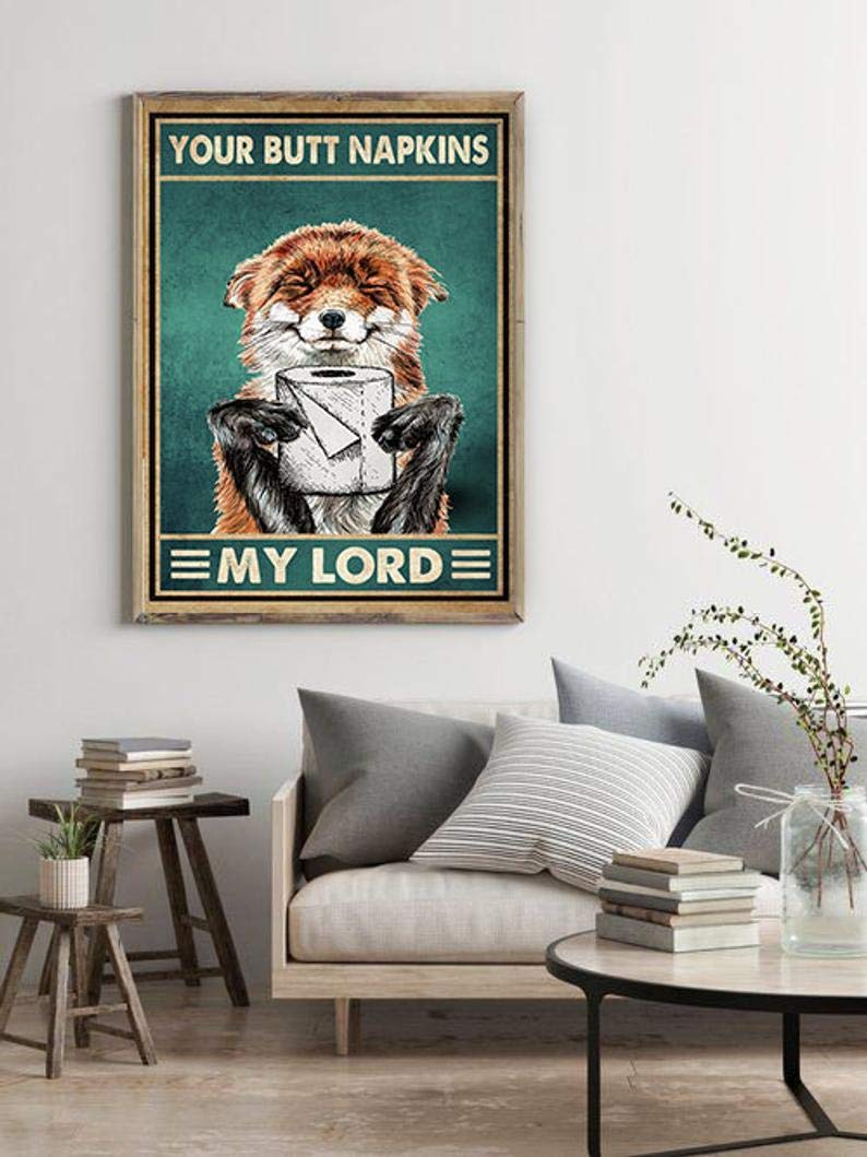 Biopracess Metalpostera31252 Your Butt Napkins My Lord Poster Funny Fox Fox Poster Fox Wall Bathroom Wall Bathroom Decor Toilet Paper Poster Gift Funny Gift Metal Signs 8X12 Inch