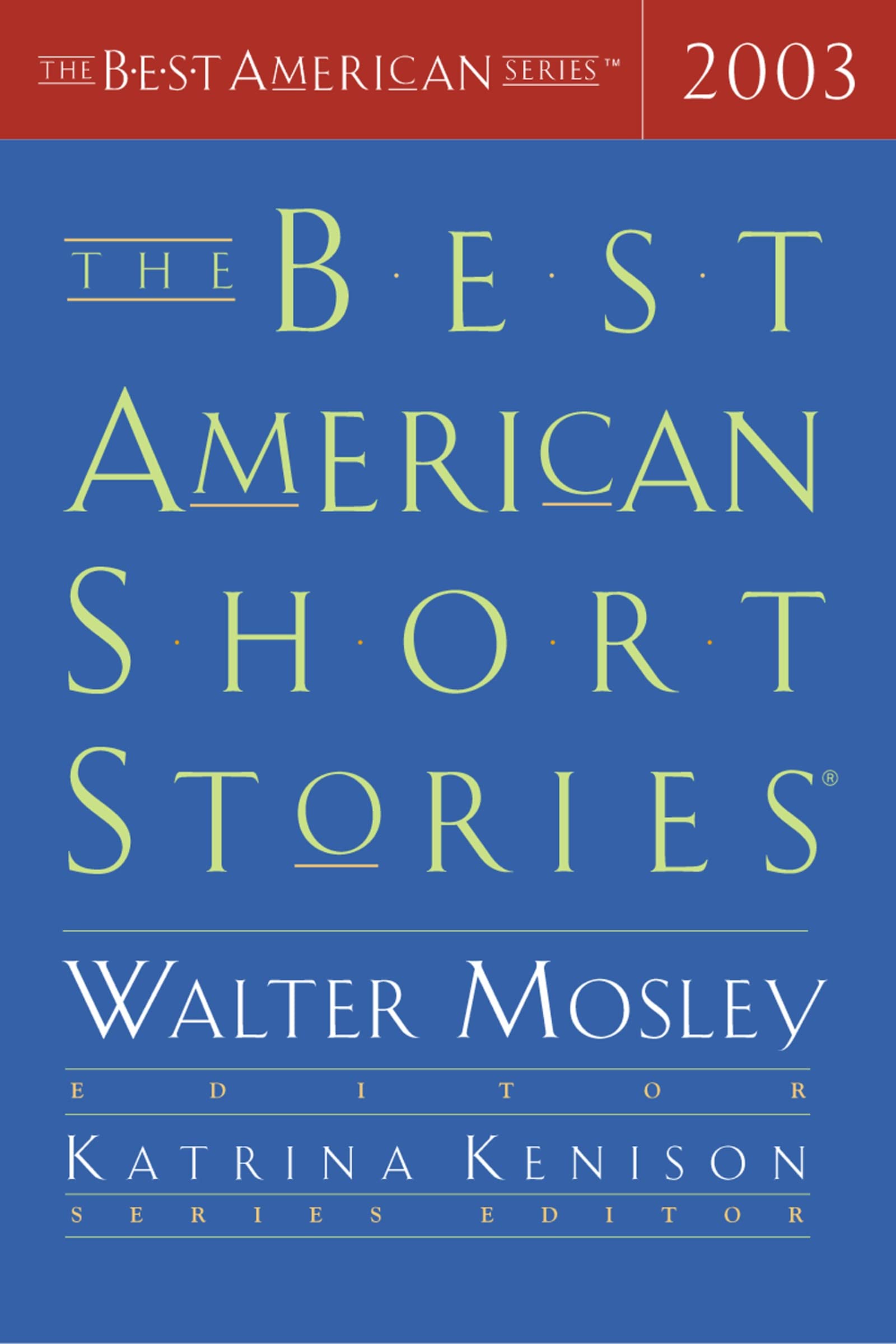 The Best American Short Stories 2003: The Finest Literary Collection of the Year―Selected by Walter Mosley