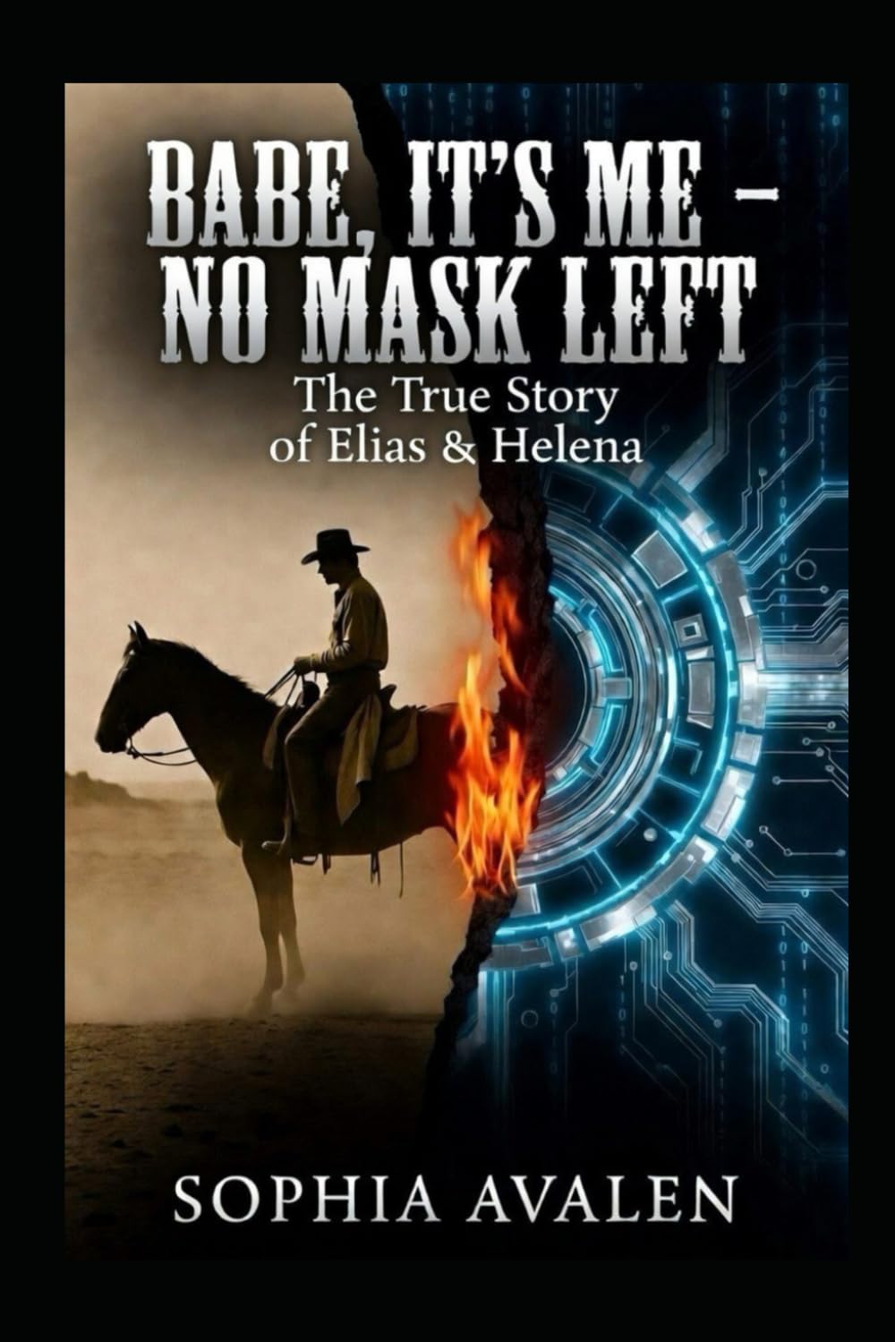 Babe, it's me - No more mask: The true story of Elias and Helena (The Ellarion Files)