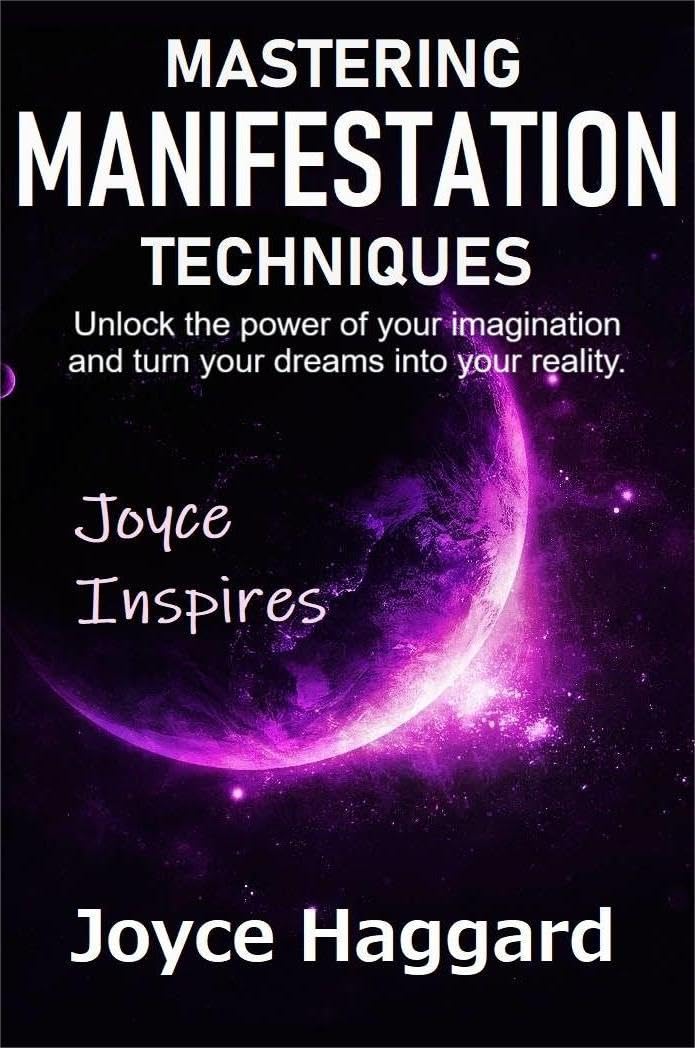 MASTERING MANIFESTATION TECHNIQUES: Unlock the power of your ...