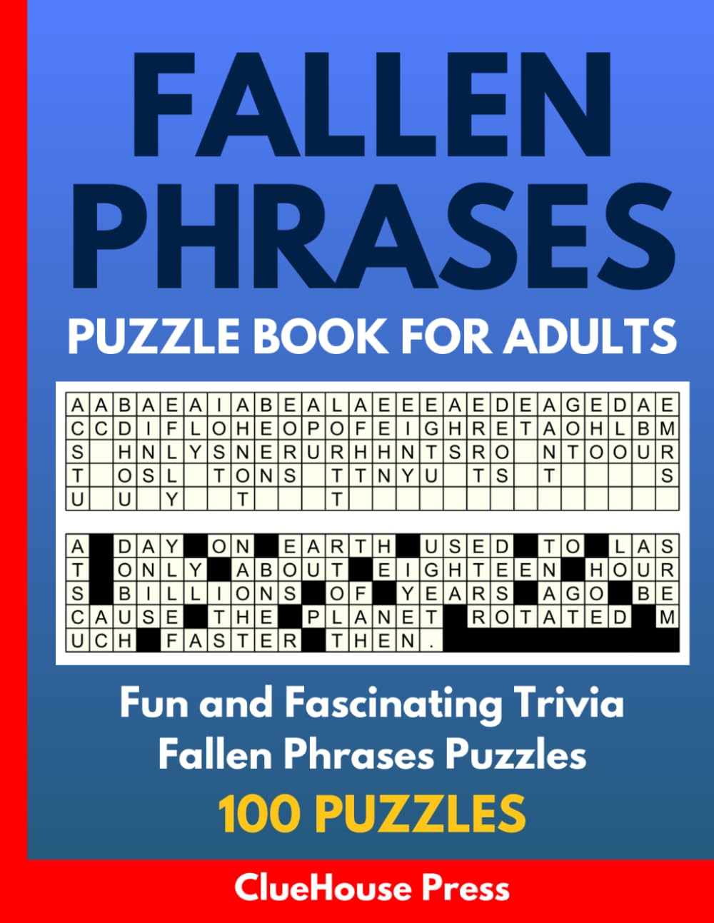 Fallen Phrases Puzzle Book - Trivia Drop Quotes Puzzles for Adults: Large Print Quote Falls and Quotefalls Puzzle Book Featuring Interesting Facts, ... One-Liners, and Fun Brain Challenges