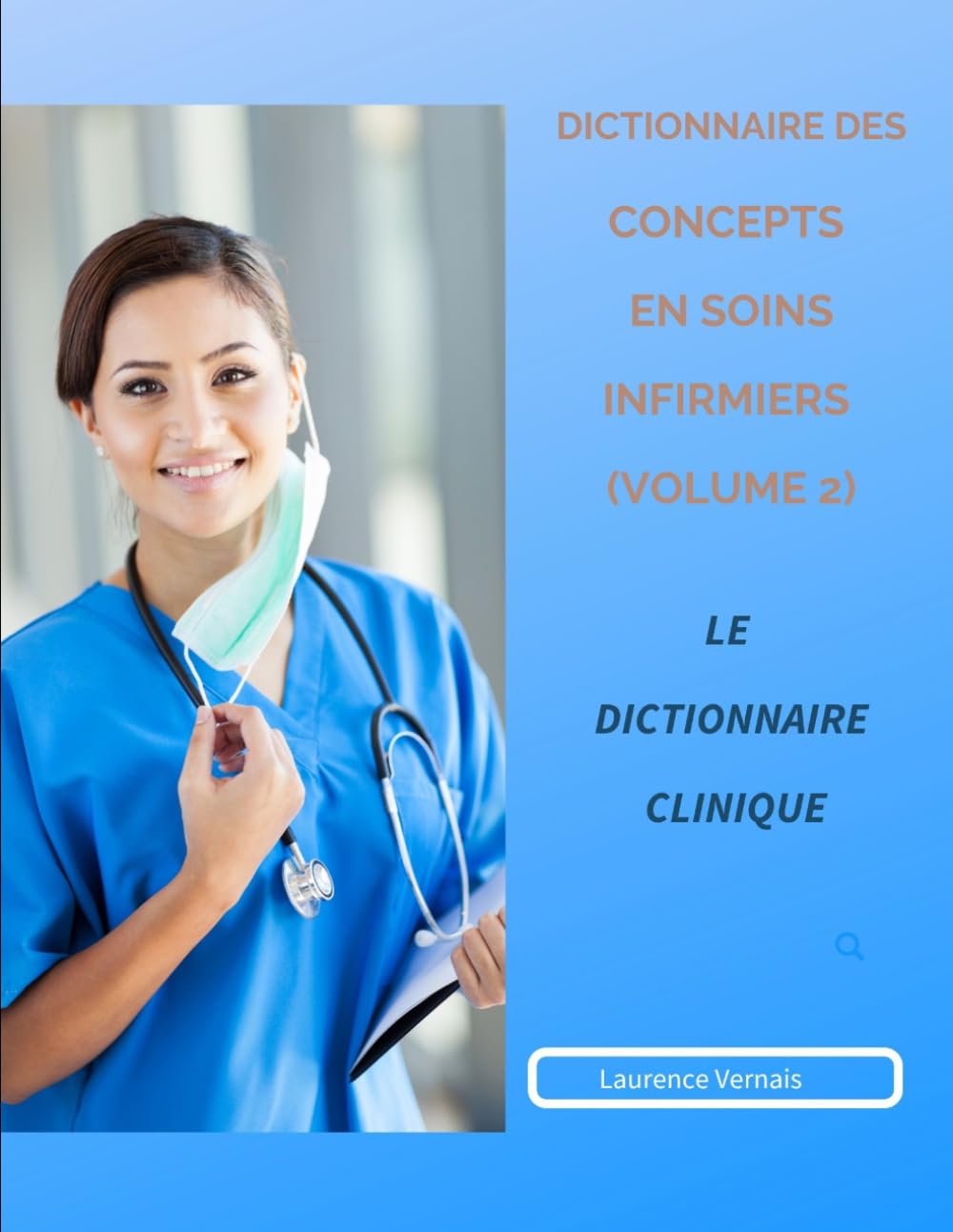Dictionnaire des Concepts en Soins Infirmiers (Volume 2) Le Dictionnaire Clinique