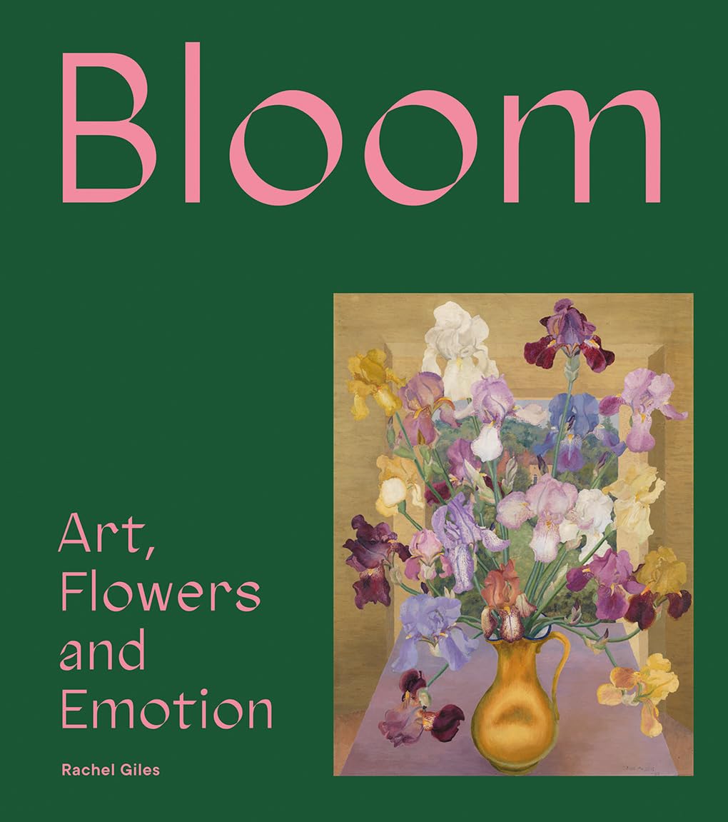 Bloom: Art, Flowers & Emotion by Rachel Giles (Hardcover, 2021)