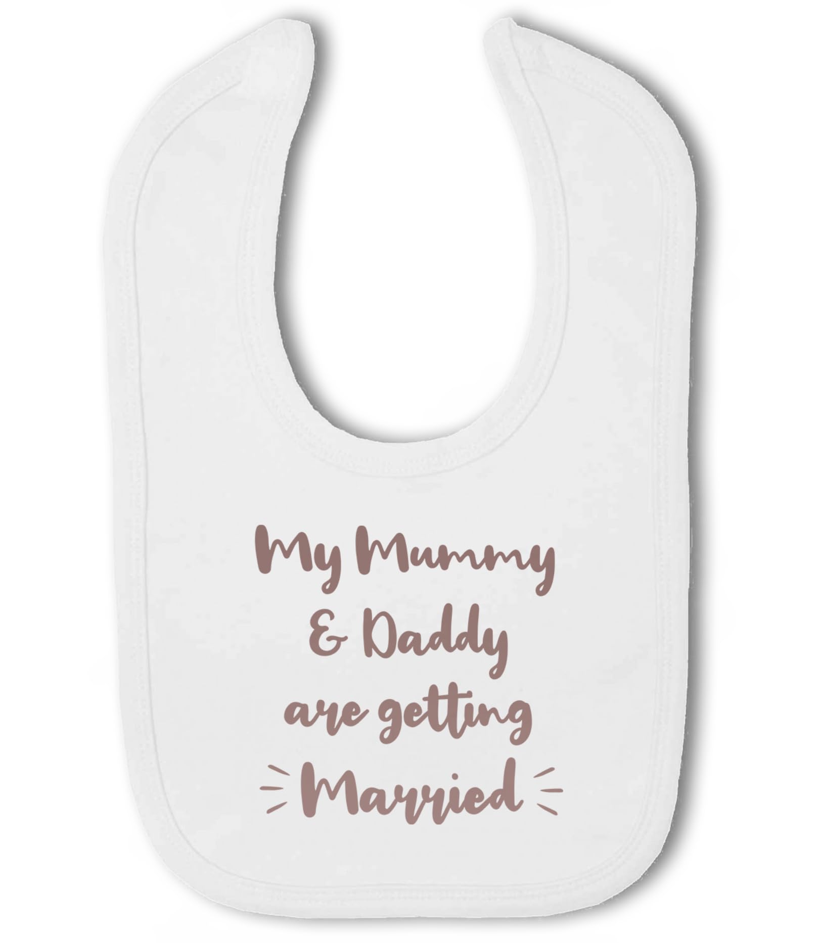 Make It Love It Sell It - My Mummy And Daddy Are Getting Married - Baby Bib, Wedding Announcement, Hook And Loop, For Boy or Girl, One Size