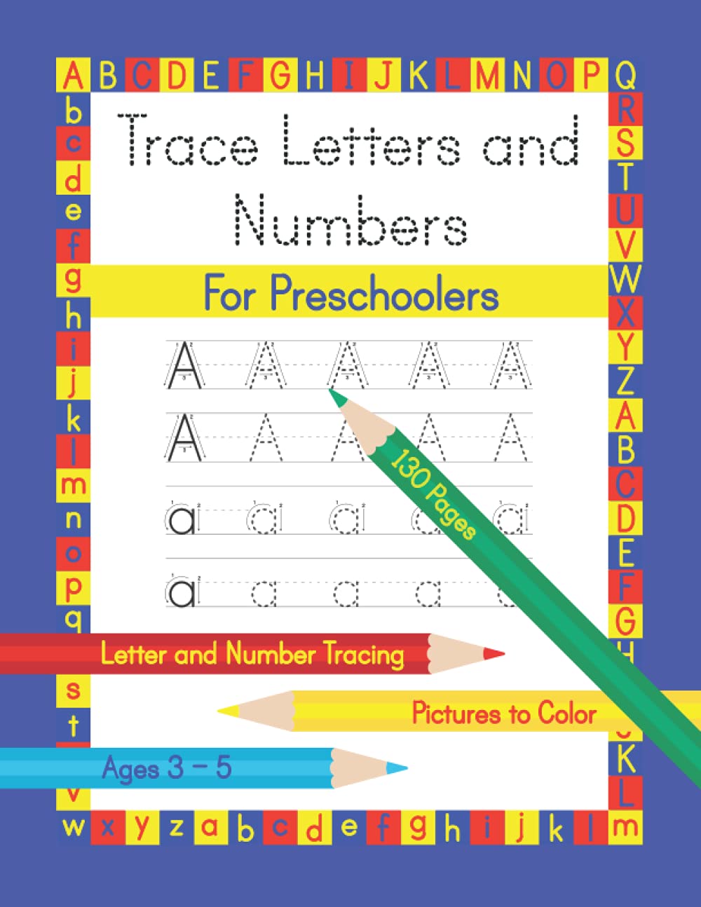 Trace Letters and Numbers for Preschoolers: Handwriting Practice Workbook with Fun Coloring Pictures for Kids 3-5.
