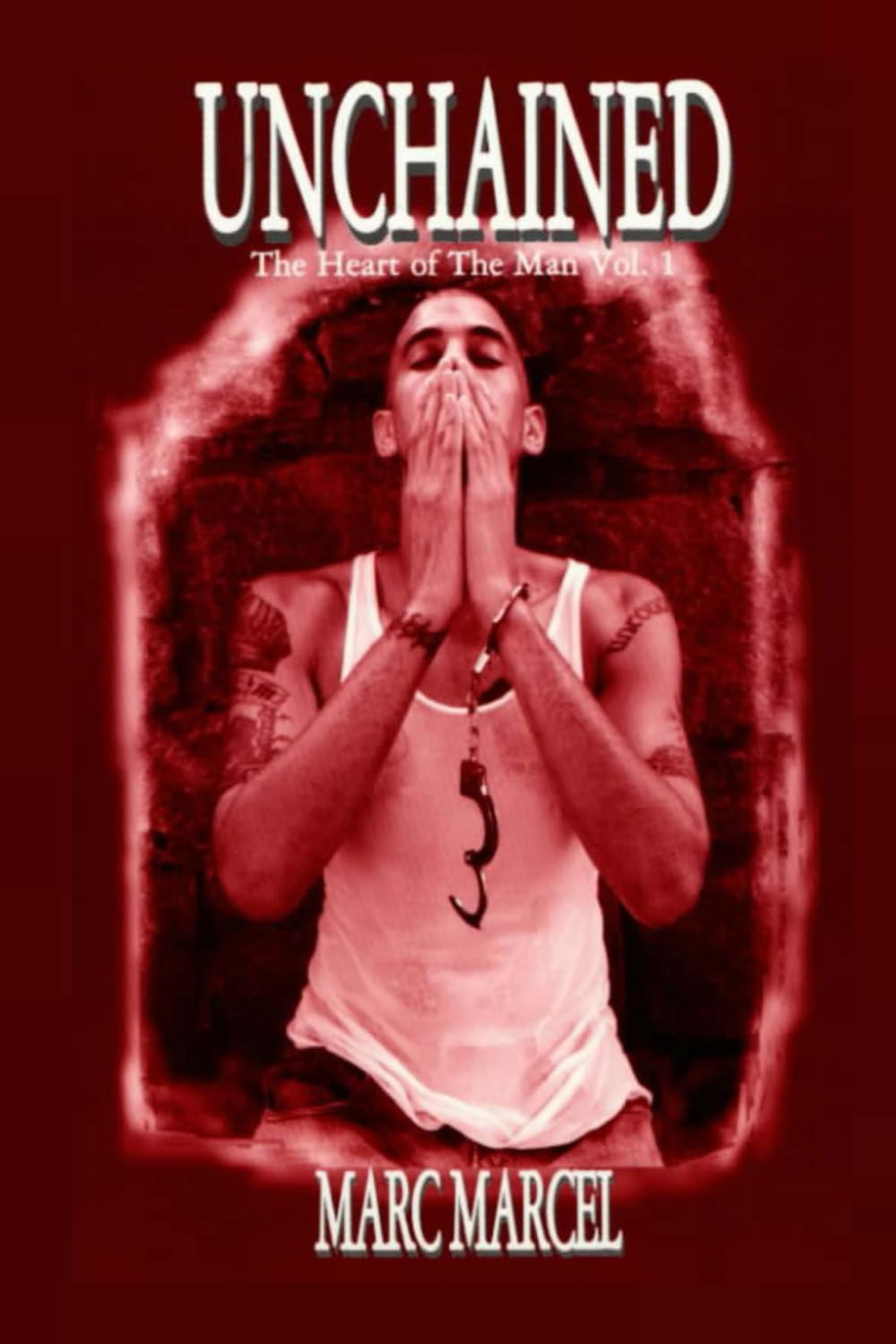 Unchained (The Heart of a Man) Vol 1.