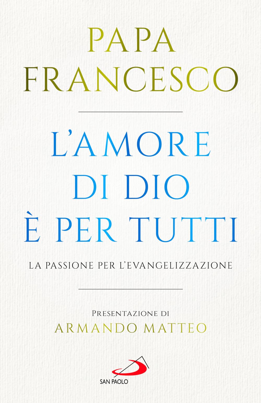 L'amore Di Dio è Per Tutti. La Passione Per L'evangelizzazione - 4