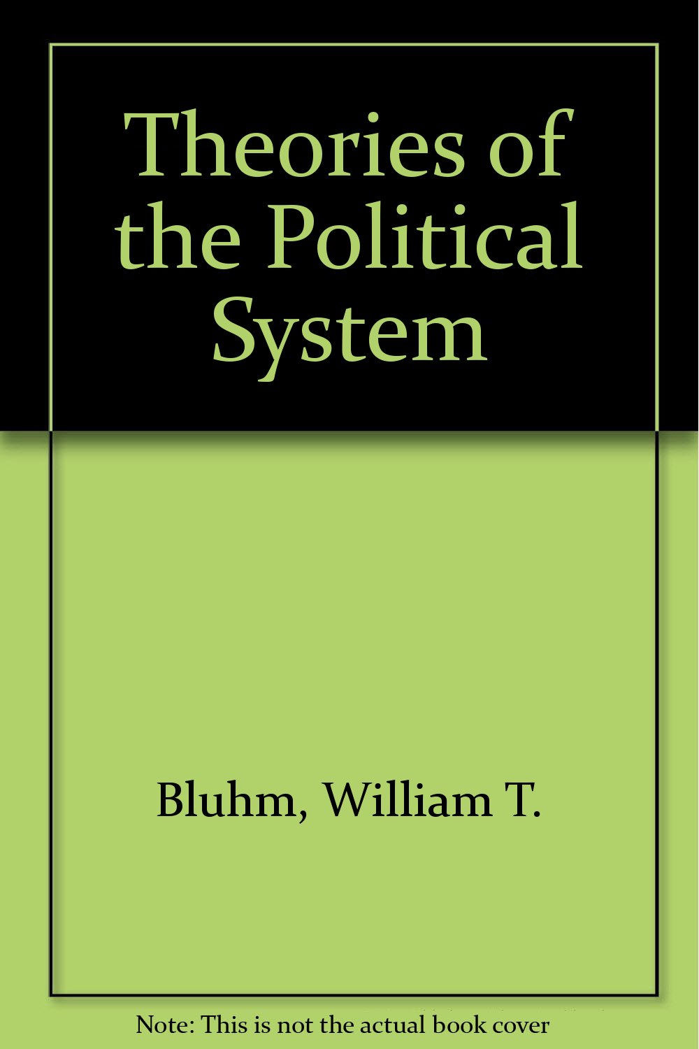 Theories of the political system; Classics of political thought & modern political analysis