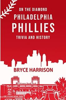 On the Diamond: Philadelphia Phillies: Trivia and History