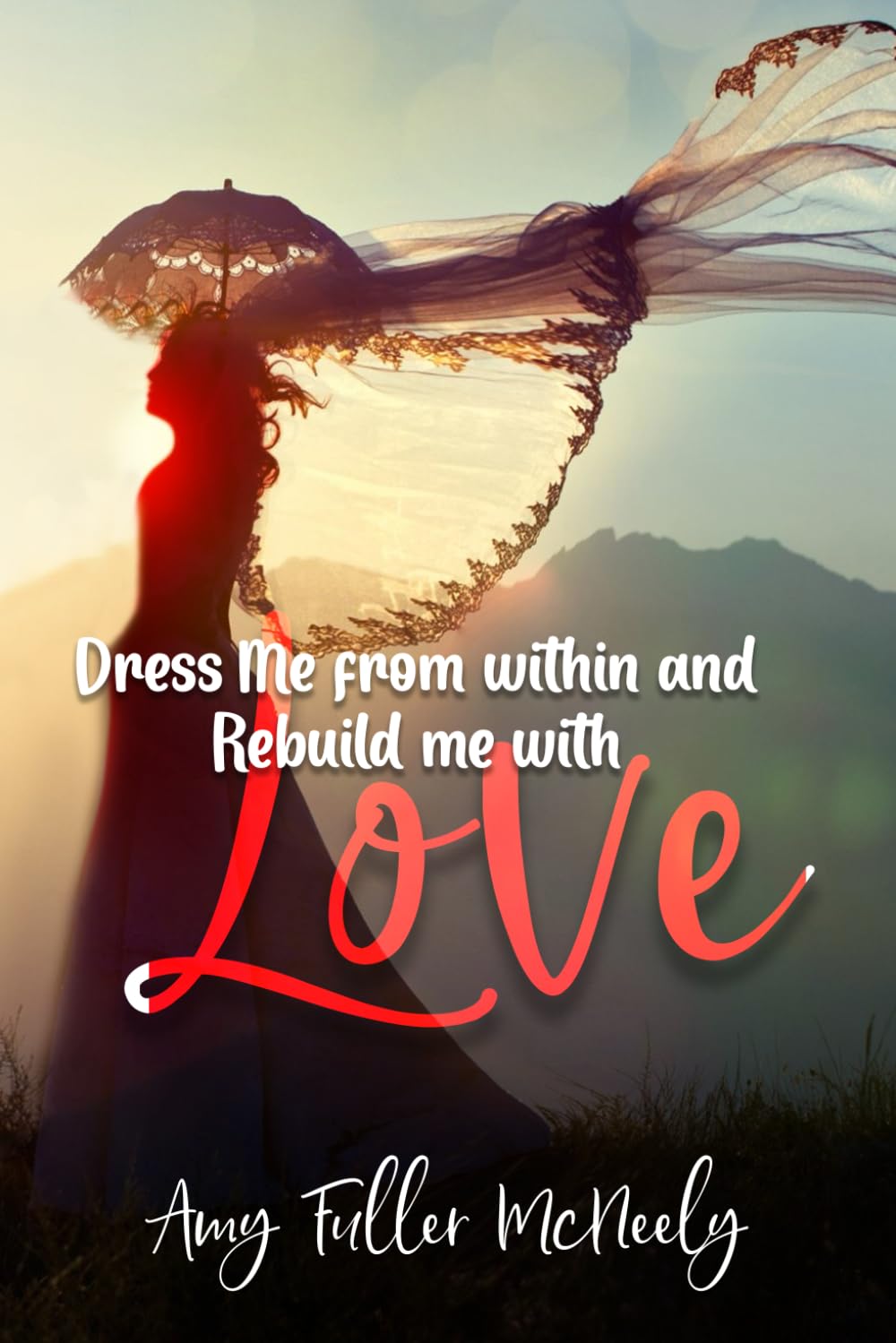 Dress Me from within and Rebuild me with Love (Beloved's Love Letters