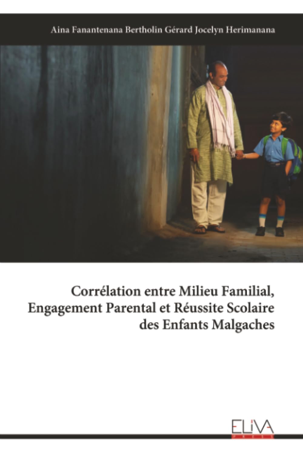 Corrélation entre Milieu Familial, Engagement Parental et Réussite Scolaire des Enfants Malgaches