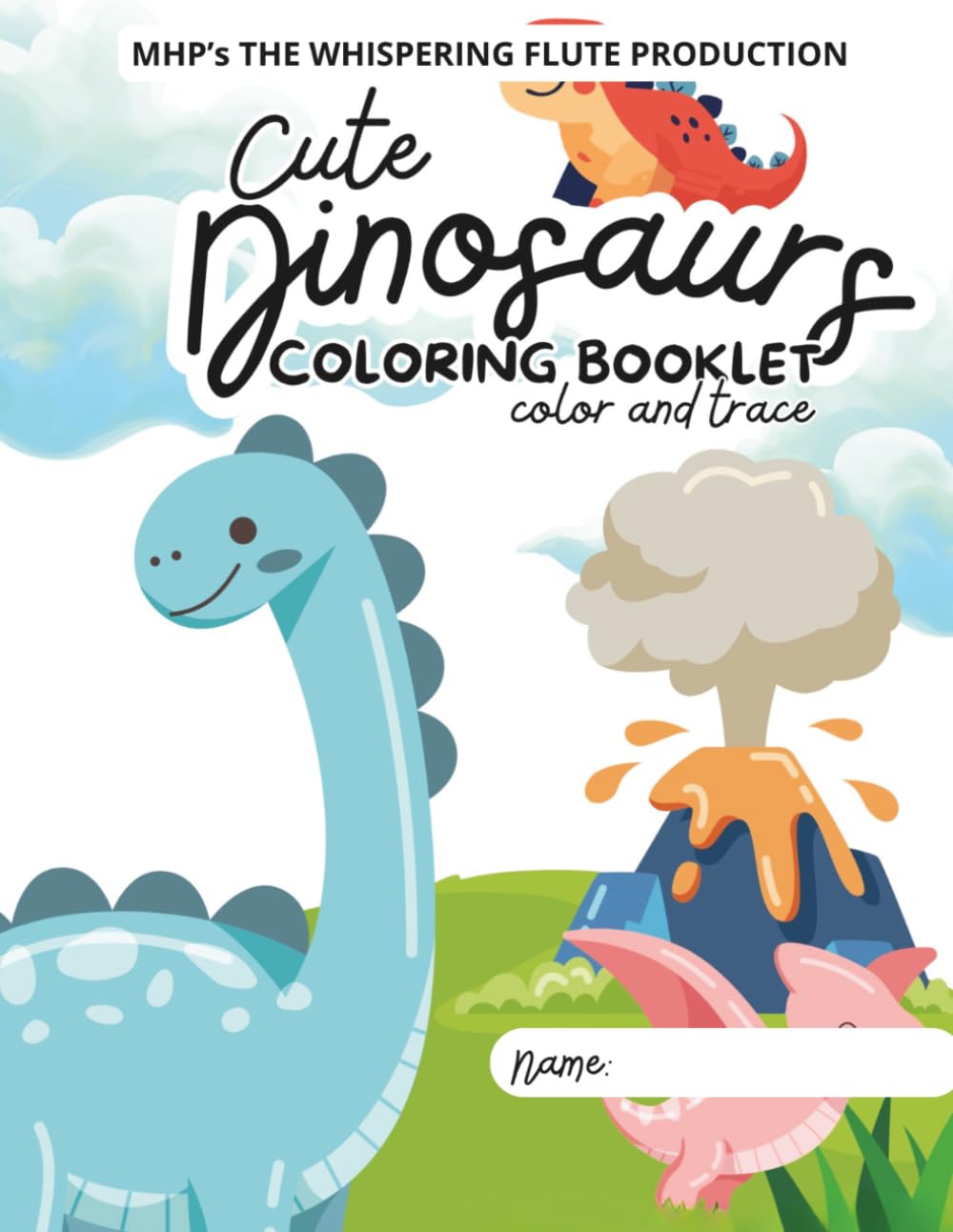 Cute Dinosaurs Coloring Booklet: Trace and Color Friendly Prehistoric Creatures