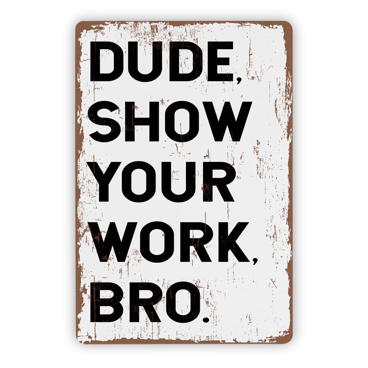 Rustic Funny Metal Sign, Funny Classroom Decor Tin Plaque, Teacher Quote Wall Art, Student Humor Poster Metal Tin Sign 8X12 Inch