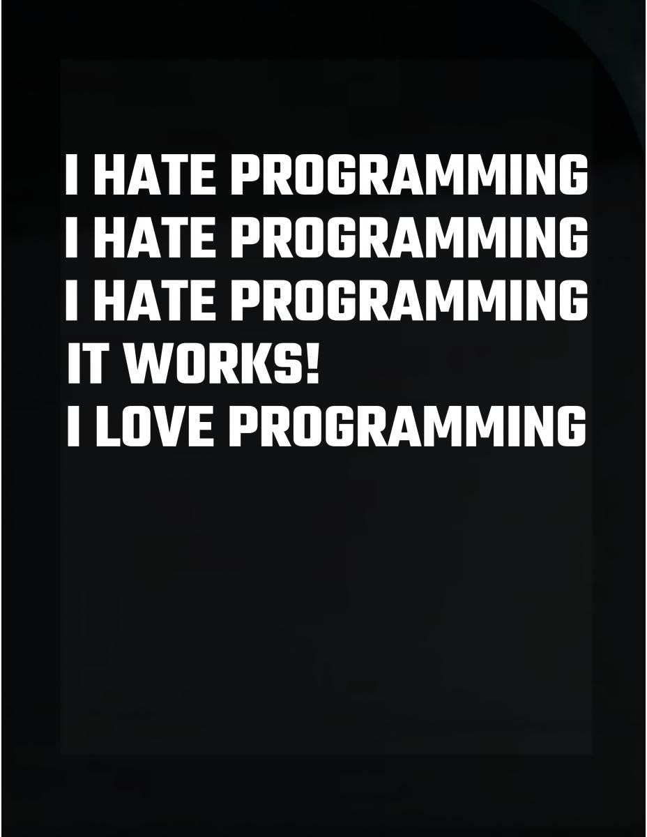 I Hate Programming I Love Programming Programmer Nerd Geek - Sticker