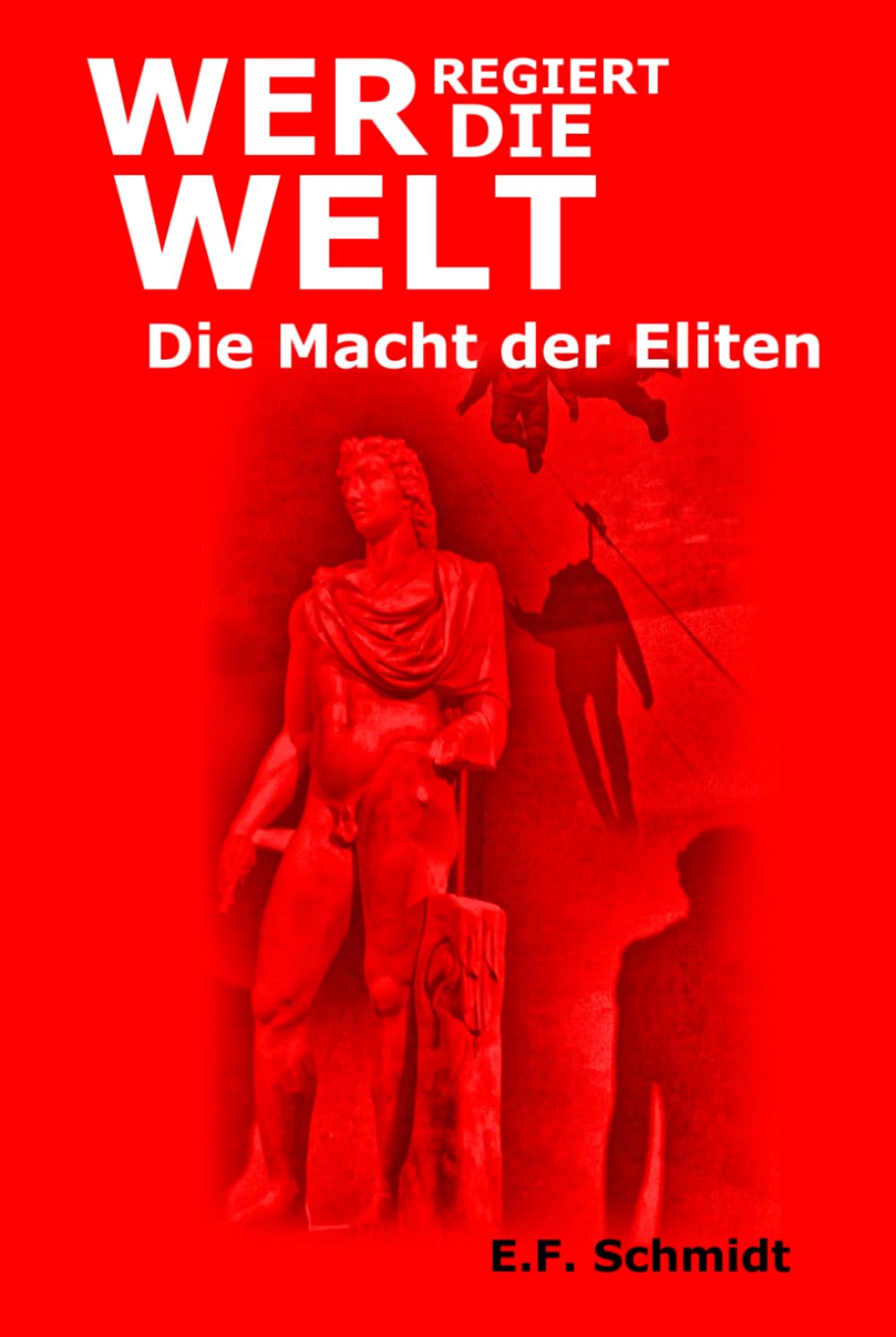 Wer regiert die Welt?: Die Macht der Eliten (Demokratien im Zwielicht)