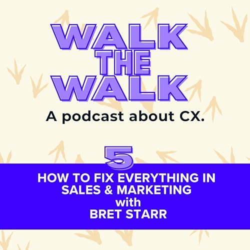 S2E5: Bret Starr // How to Fix Everything in Sales & Marketing