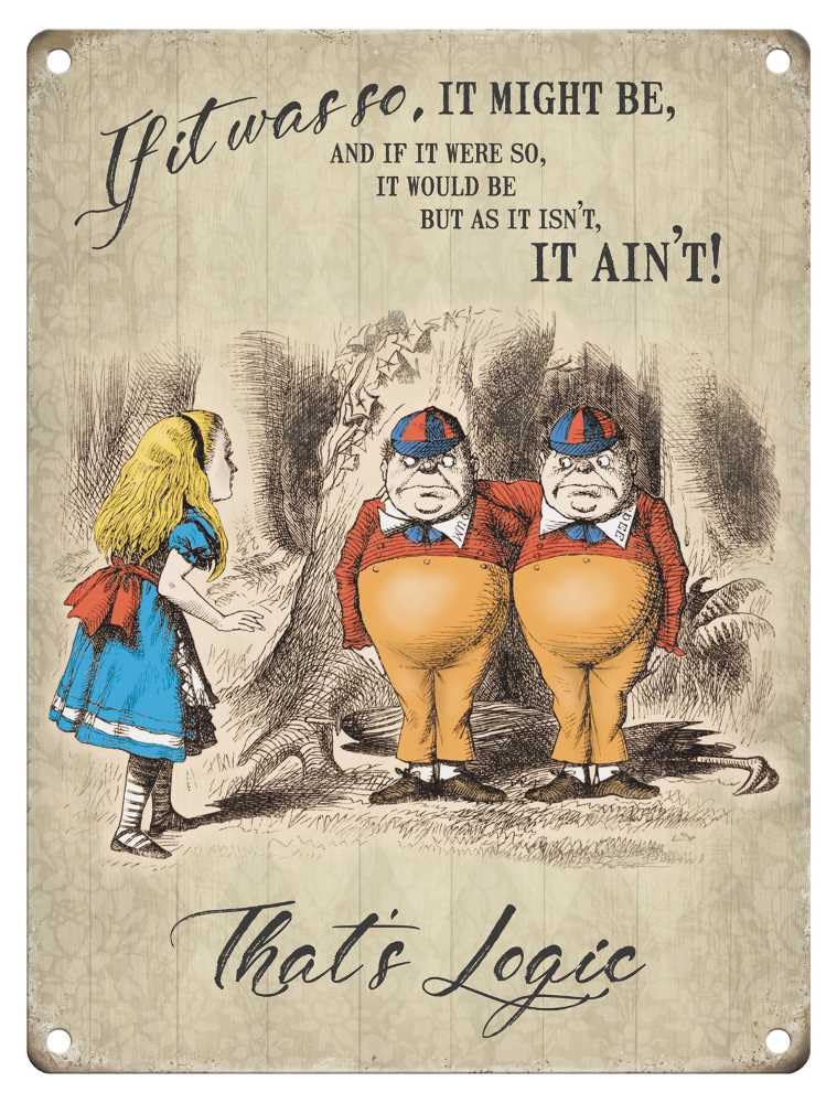 Small (150 x 200mm) Metal Sign - Alice in Wonderland (That's Logic)