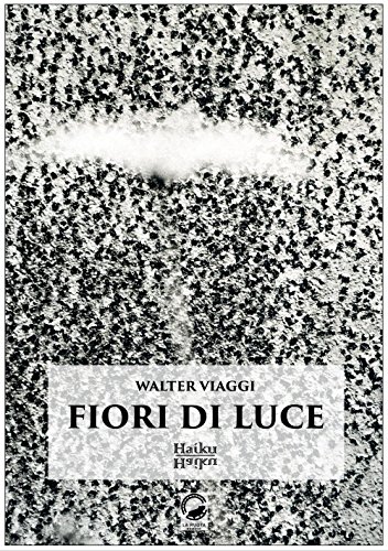 Fiori di luce. Haiku Fiori di luce. Haiku