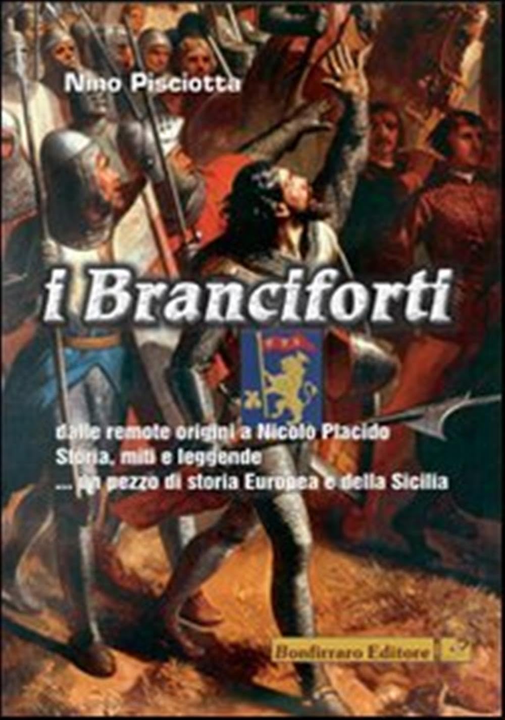 I Branciforti Dalle Remote Origini A Nicolò Placido. Storia, Miti E Leggende... Un Pezzo Di Storia Europea E Della Sicilia - 4