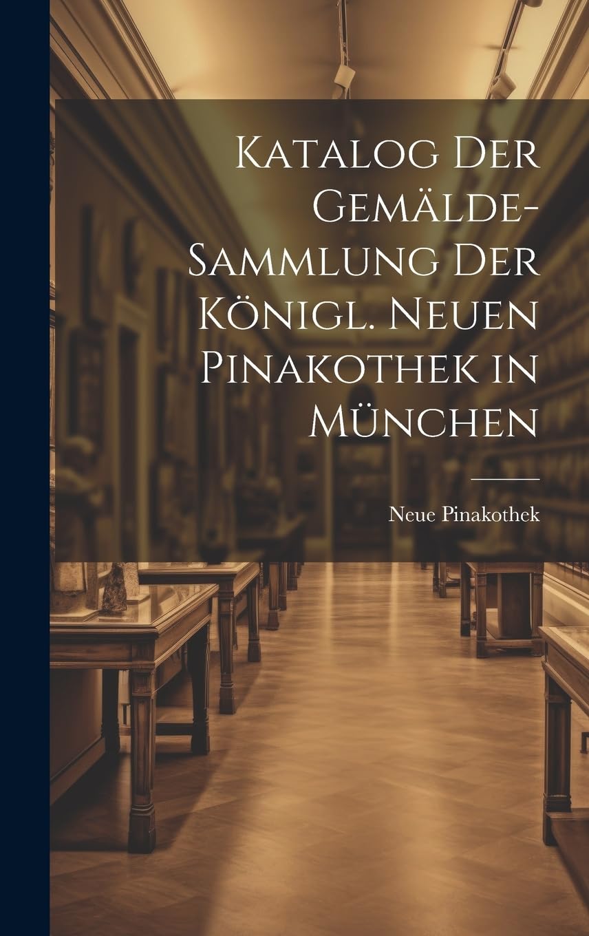 Katalog Der Gemälde-Sammlung Pinakothek ouvrage de collection Munich