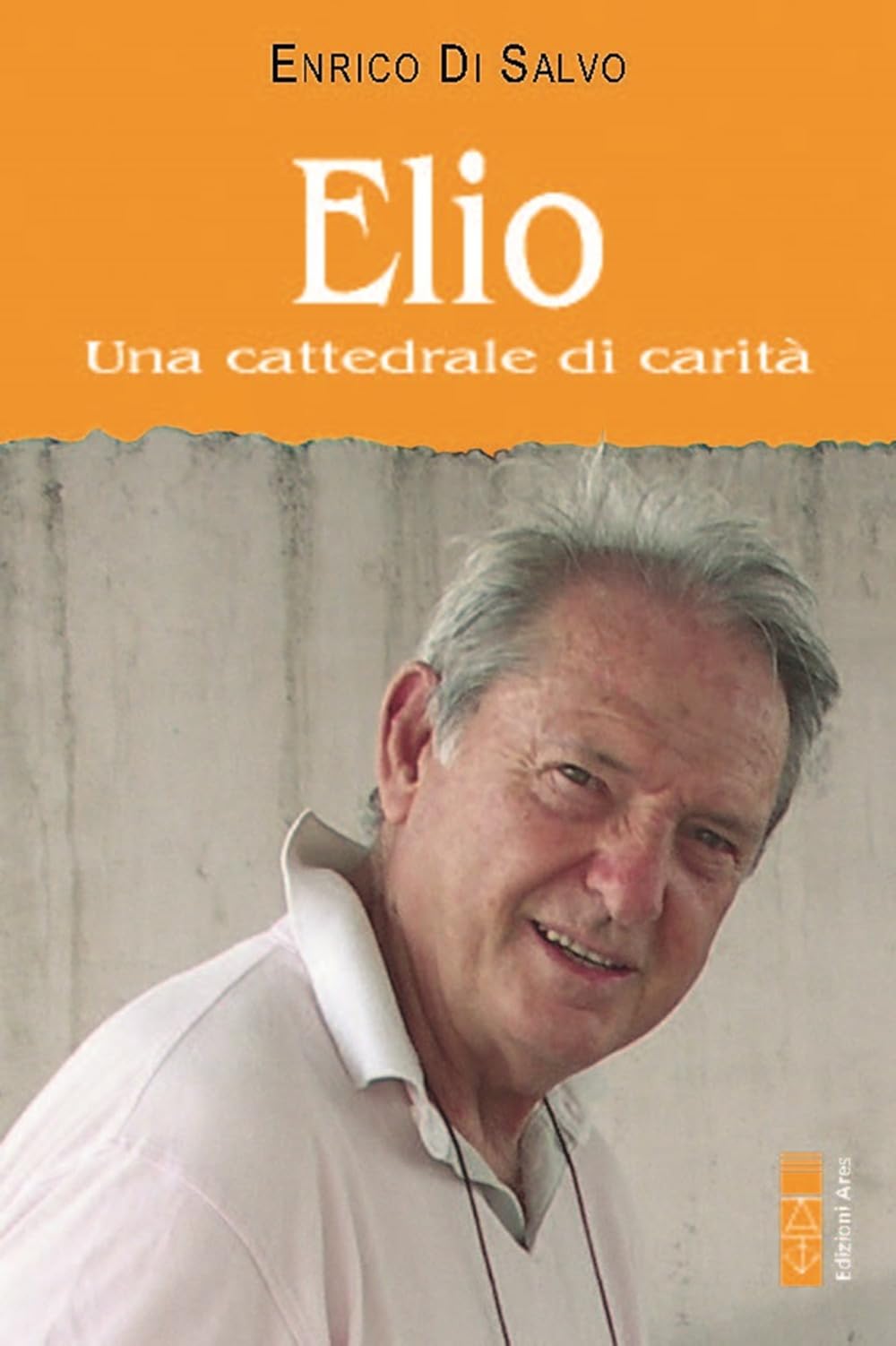 Elio. Una Cattedrale Di Carità - 4