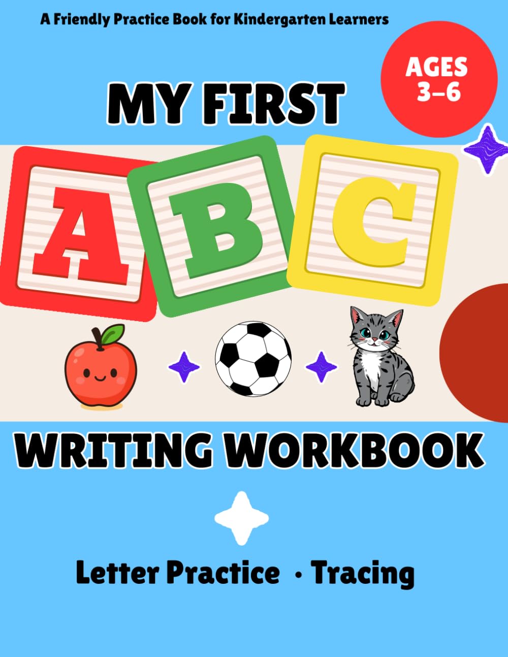 My First A–Z Alphabet Workbook: Alphabet Tracing Workbook for Preschool and Kindergarten Beginners