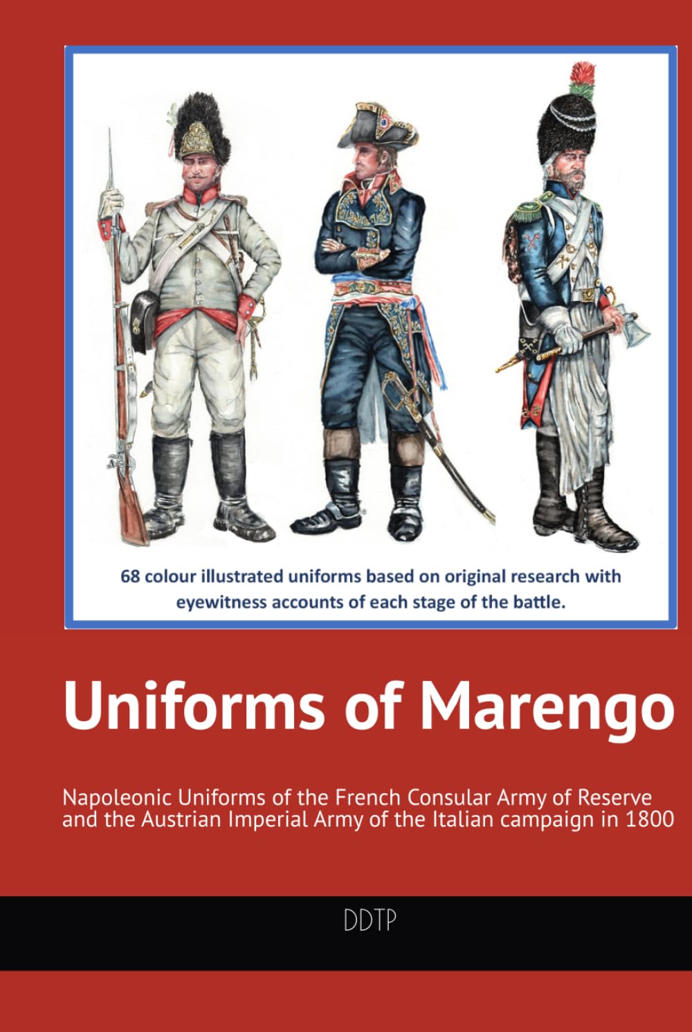 Uniforms of Marengo: Napoleonic Uniforms of the French Consular Army of Reserve and the Austrian Imperial Army of the Italian campaign in 1800: 2