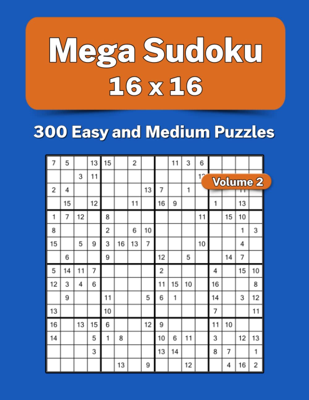 Mega Sudoku 16x16: 300 Easy and Medium Puzzles - Volume 2