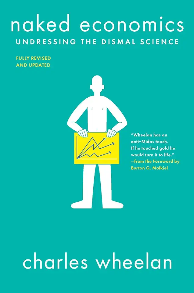 Naked Economics: Undressing the Dismal Science