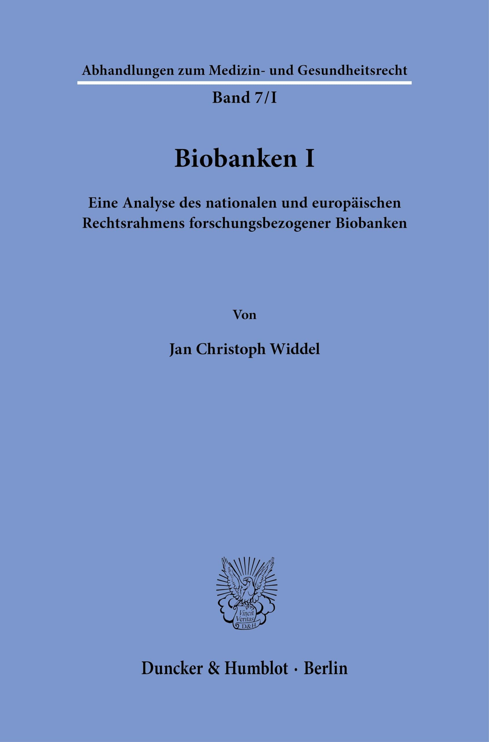 Biobanken I: Eine Analyse des nationalen und europäischen Rechtsrahmens forschungsbezogener Biobanken: 7/I (Abhandlungen zum Medizin- und Gesundheitsrecht, 7/I)