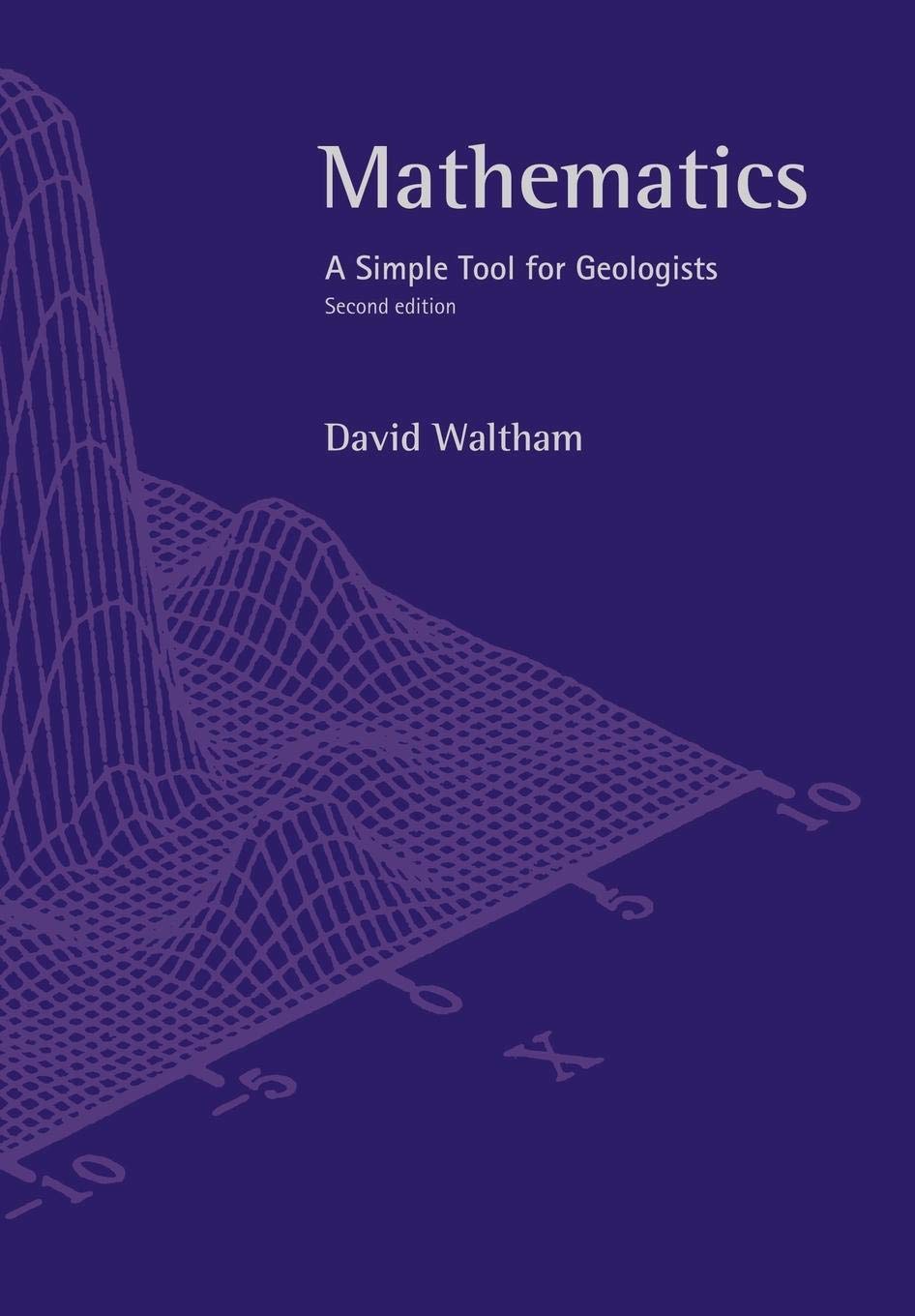 Mathematics: A Simple Tool for Geologists