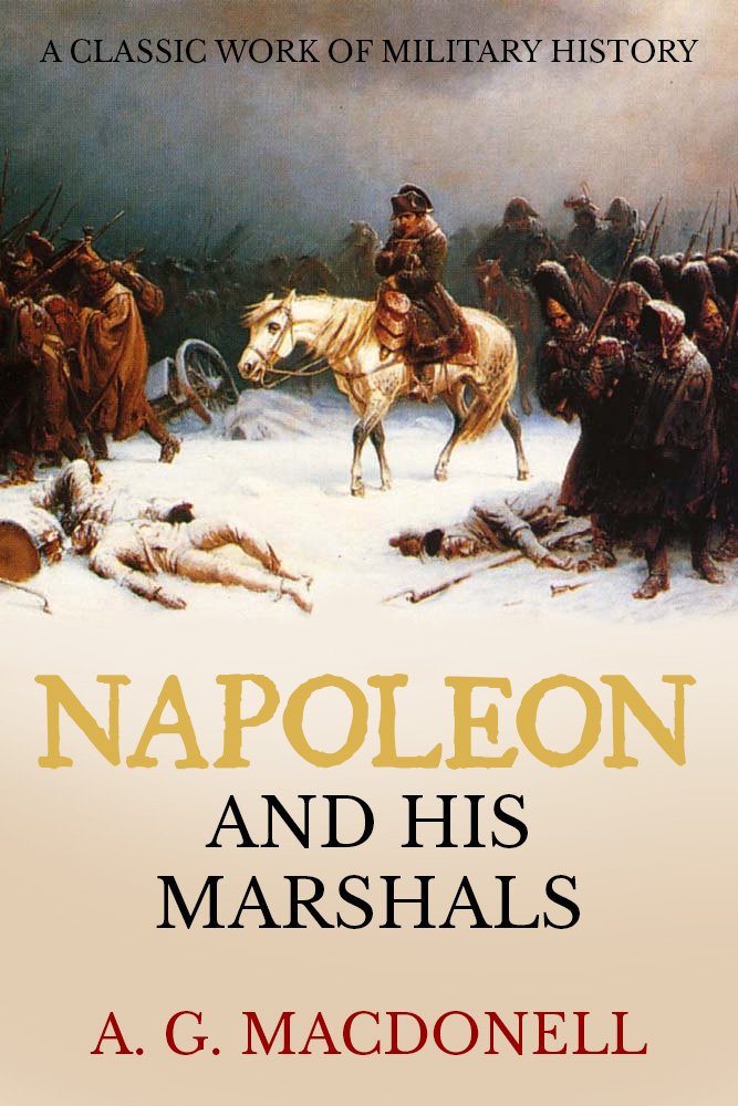 Napoleon and His Marshals beau livre d'histoire cadeau idéal pour passionné