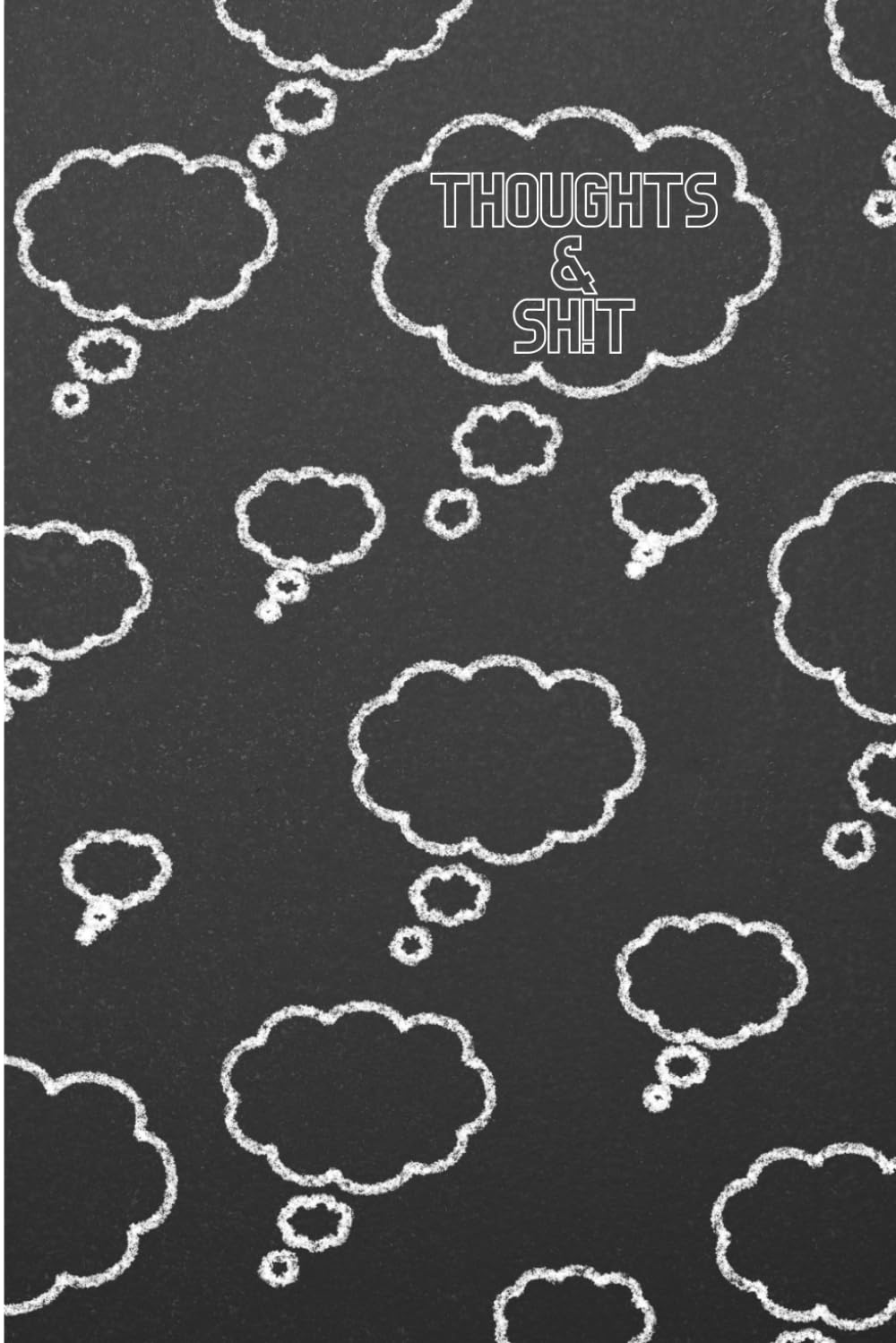 Independently published Thoughts and Sh!t: daily journal