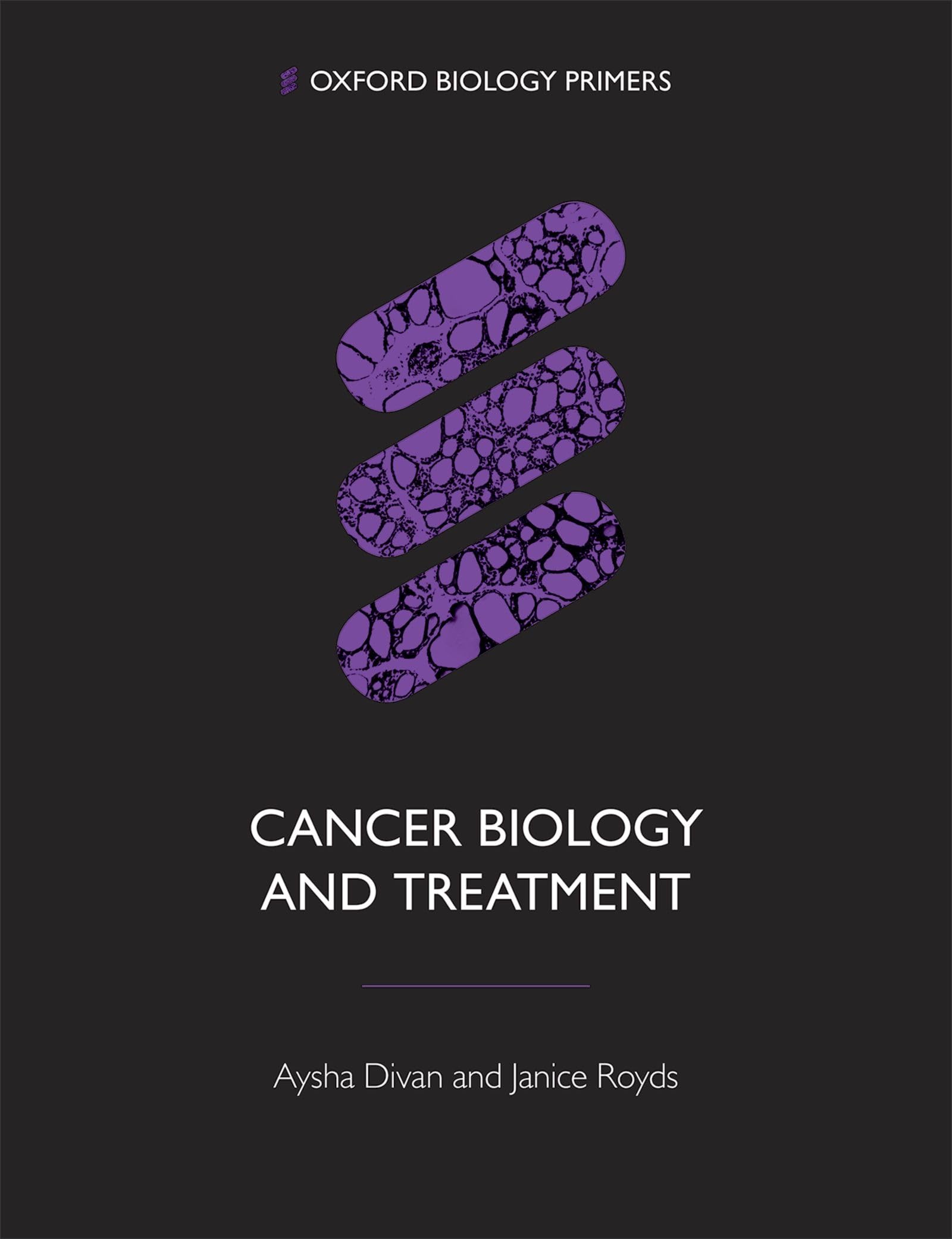 Cancer Biology and Treatment (Oxford Biology Primers)
