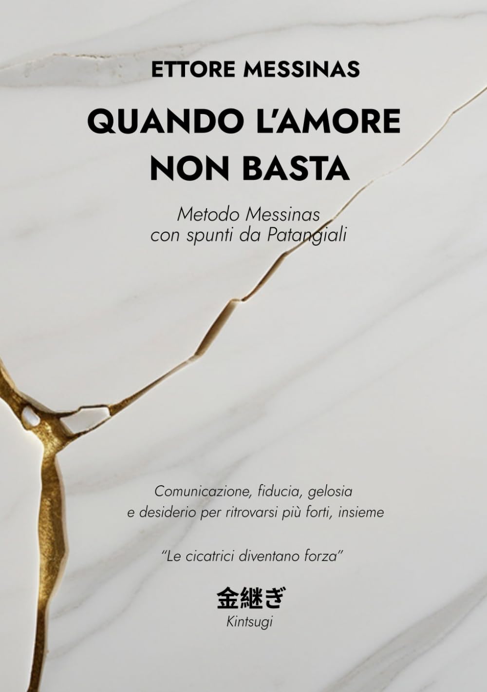 Quando l’amore non basta: Comunicazione, fiducia, gelosia e desiderio per ritrovarsi più forti, insieme