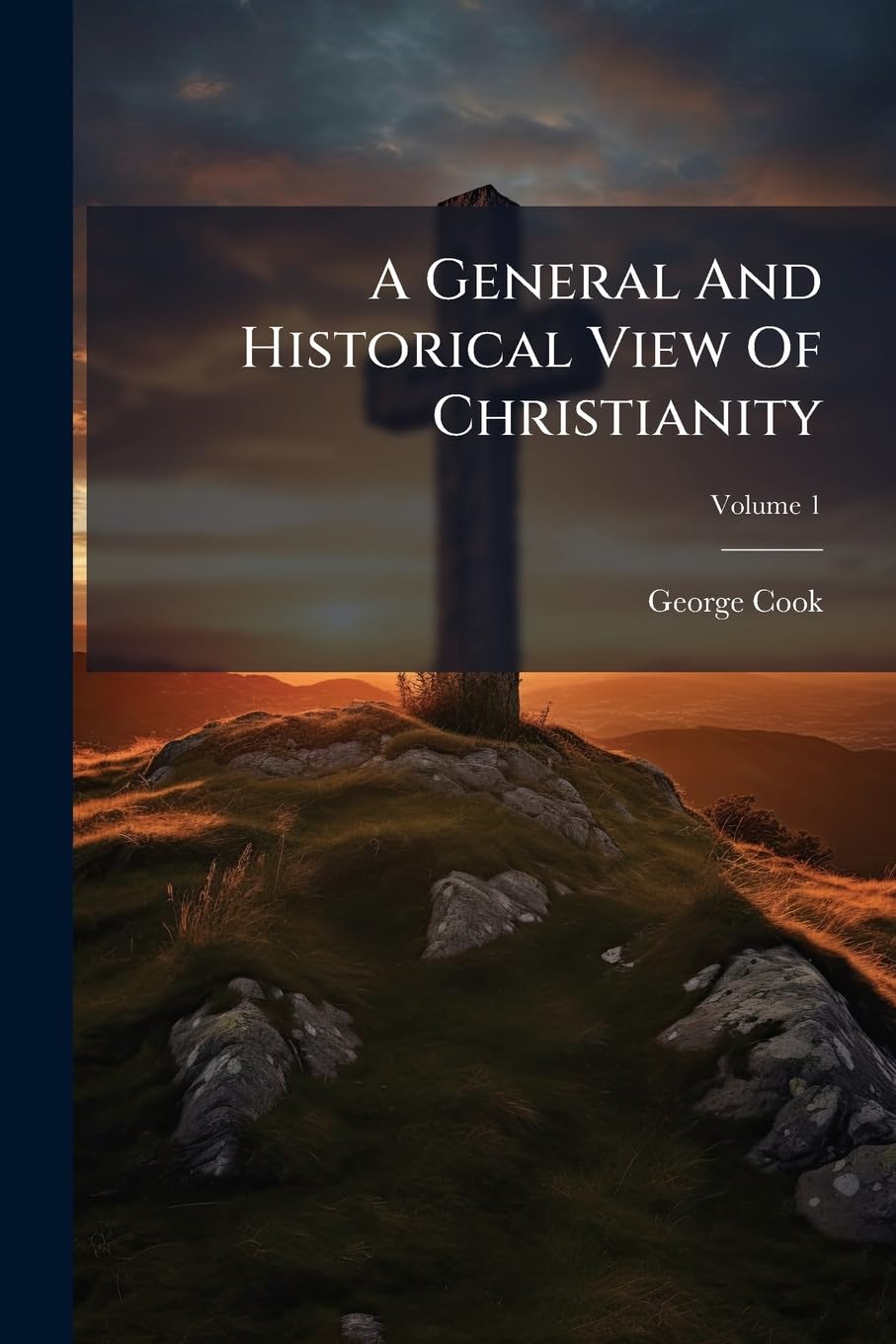 A General And Historical View Of Christianity