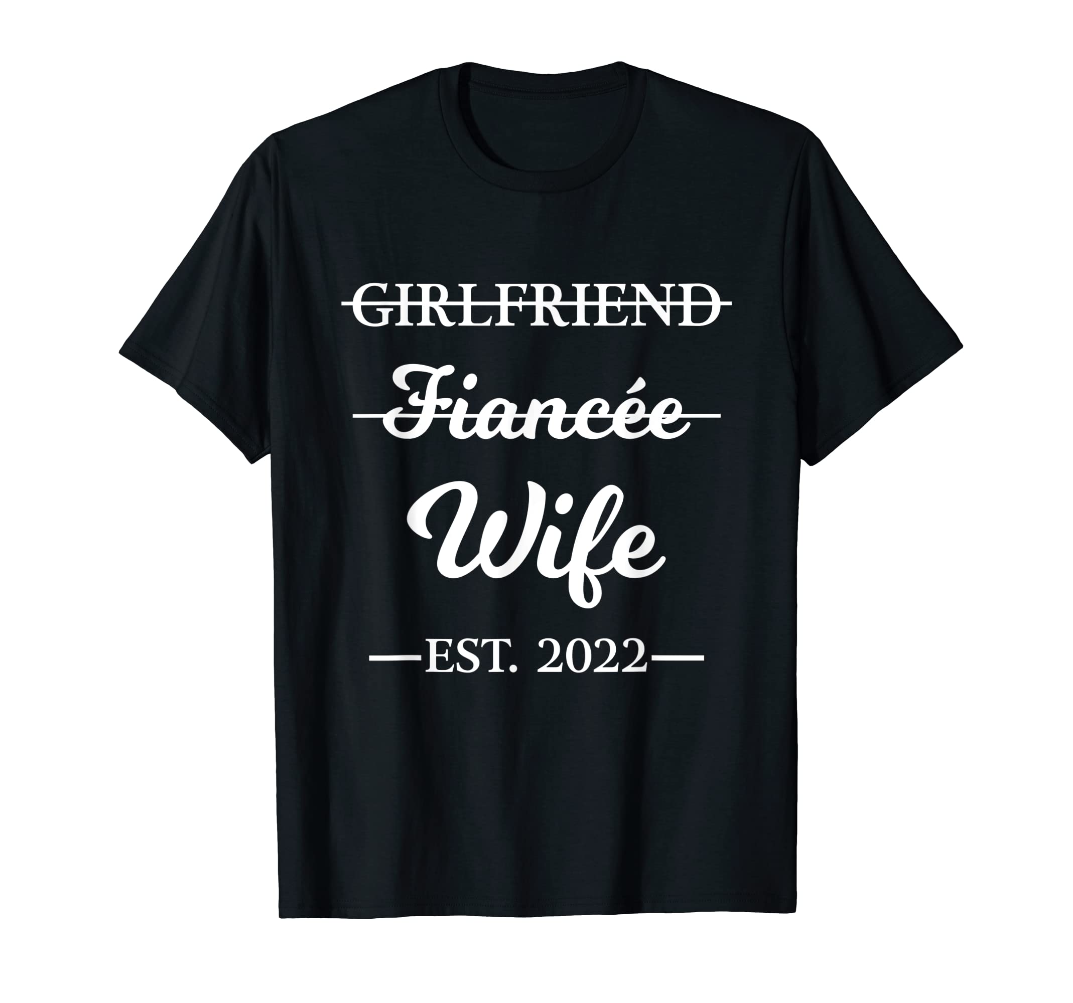 Wedding 2022 Couples DesignsGirlfriend Fiancee Wife Married 2022 Marriage Engagement T-Shirt