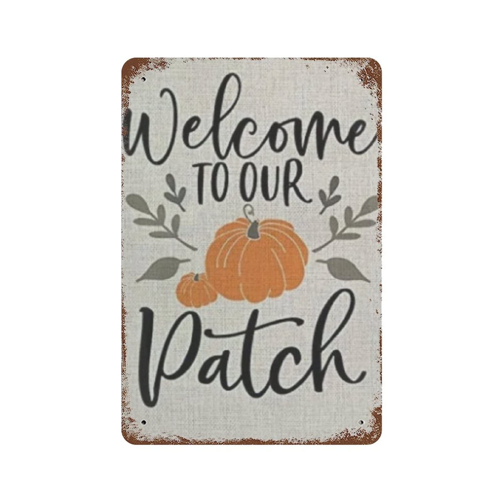 AOOEDM Welcome to Our Patch Pumpkin Vintage Metal Tin Sign for Home Coffee Shop Office Wall Art Metal Poster Garage Decor Man Cave Sign Inspirational Quote Wall Decor