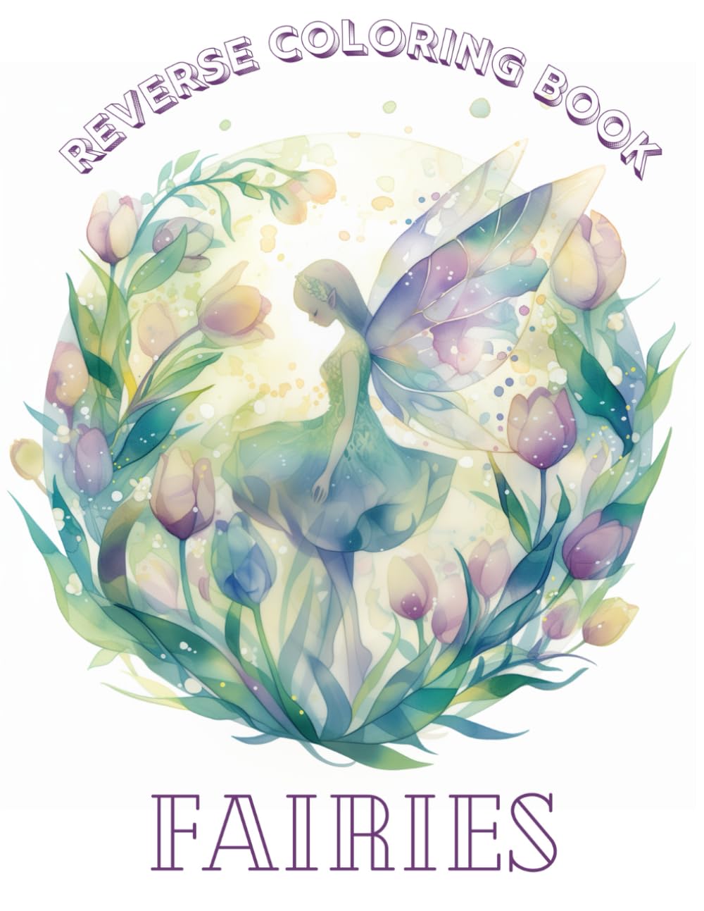 Fairies, a Reverse Coloring Book for Kids, Teens, and Adults: Ink Tracing Fantasy and Mythology for Stress Relief and Creative Doodling Fun, Perfect for Beginners!