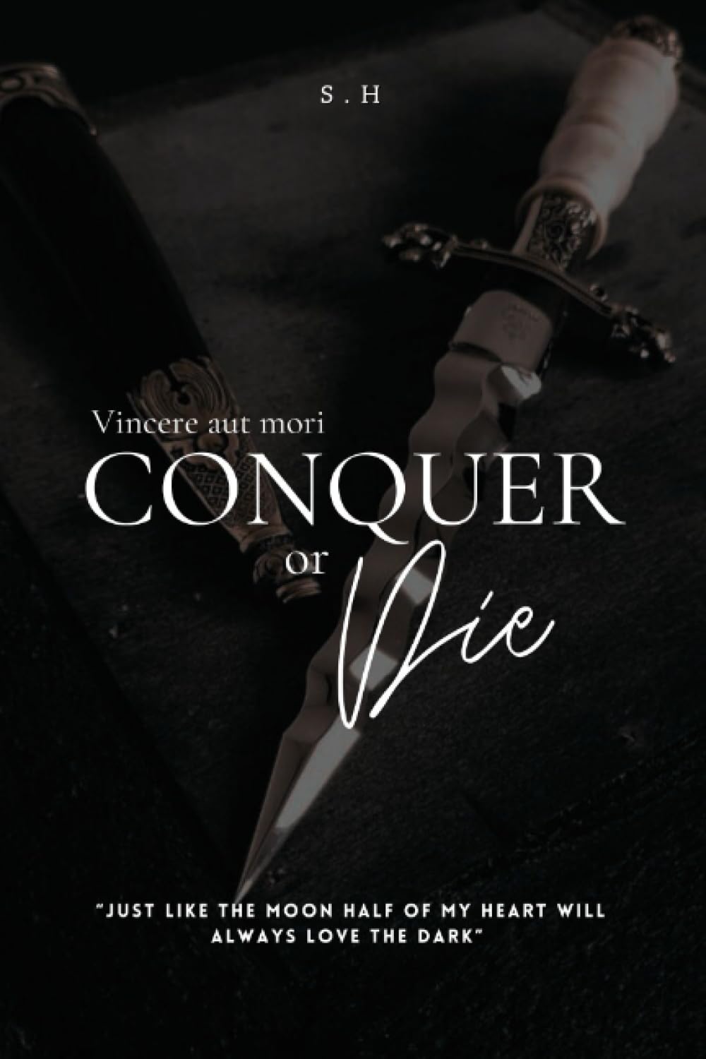 Conquer or Die S.H (The Mafia King)