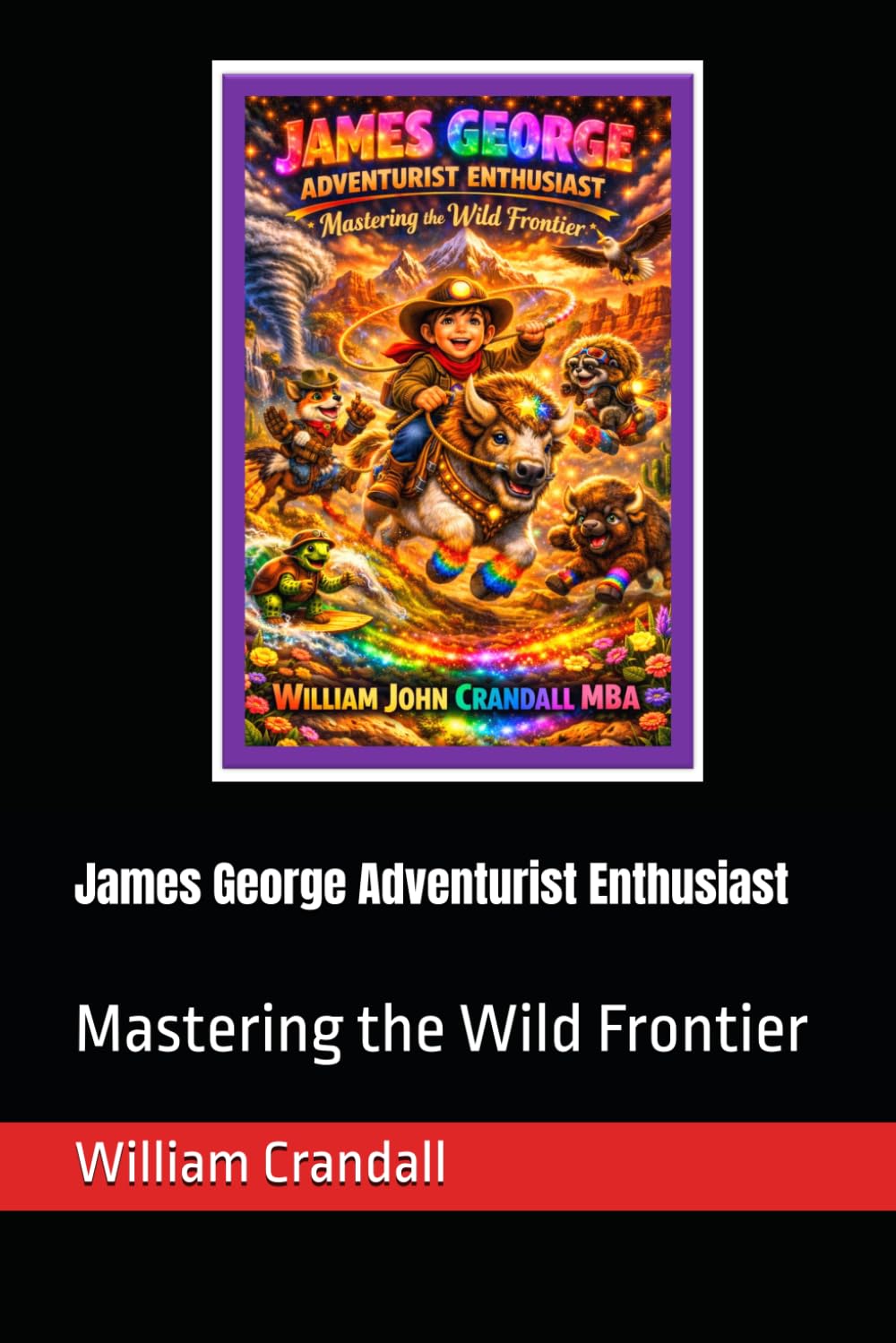 James George Adventurist Enthusiast: Mastering the Wild Frontier