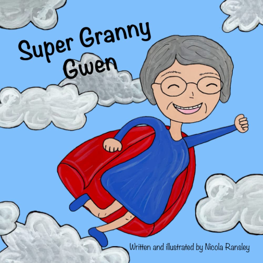 Super Granny Gwen: Follow along on her grandchildren's adventures with their entertaining Granny