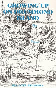 Paperback Growing up on Drummond Island [Paperback] by Jill Lowe Brumwell; Sandra Evans Book