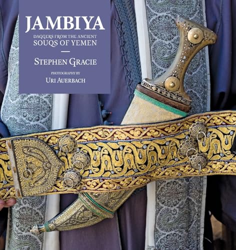 Jambiya: Daggers from the Ancient Souqs of Yemen