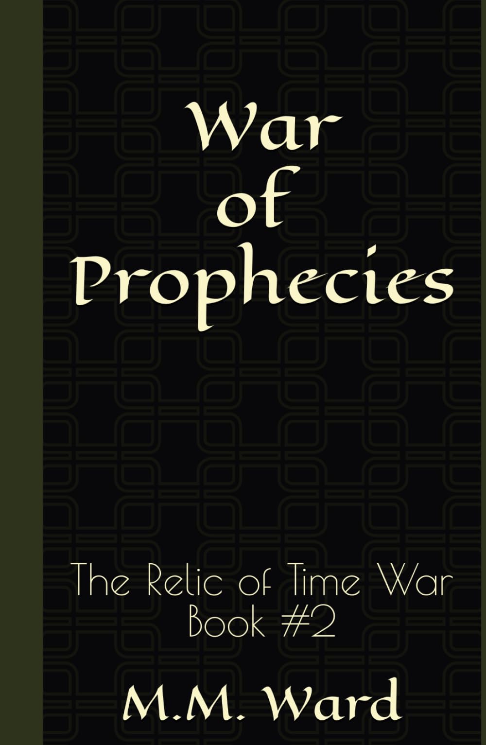 War of Prophecies: The Relic of Time War #2